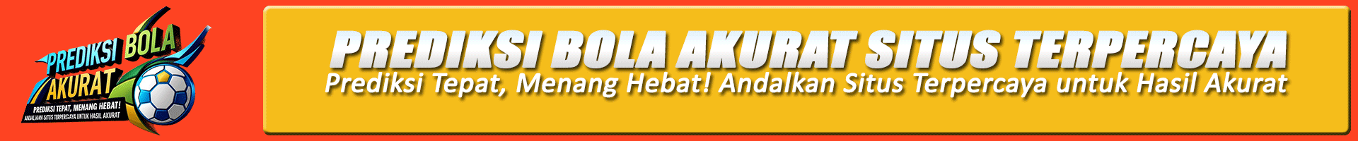 PREDIKSI BOLA AKURAT SITUS TERPERCAYA