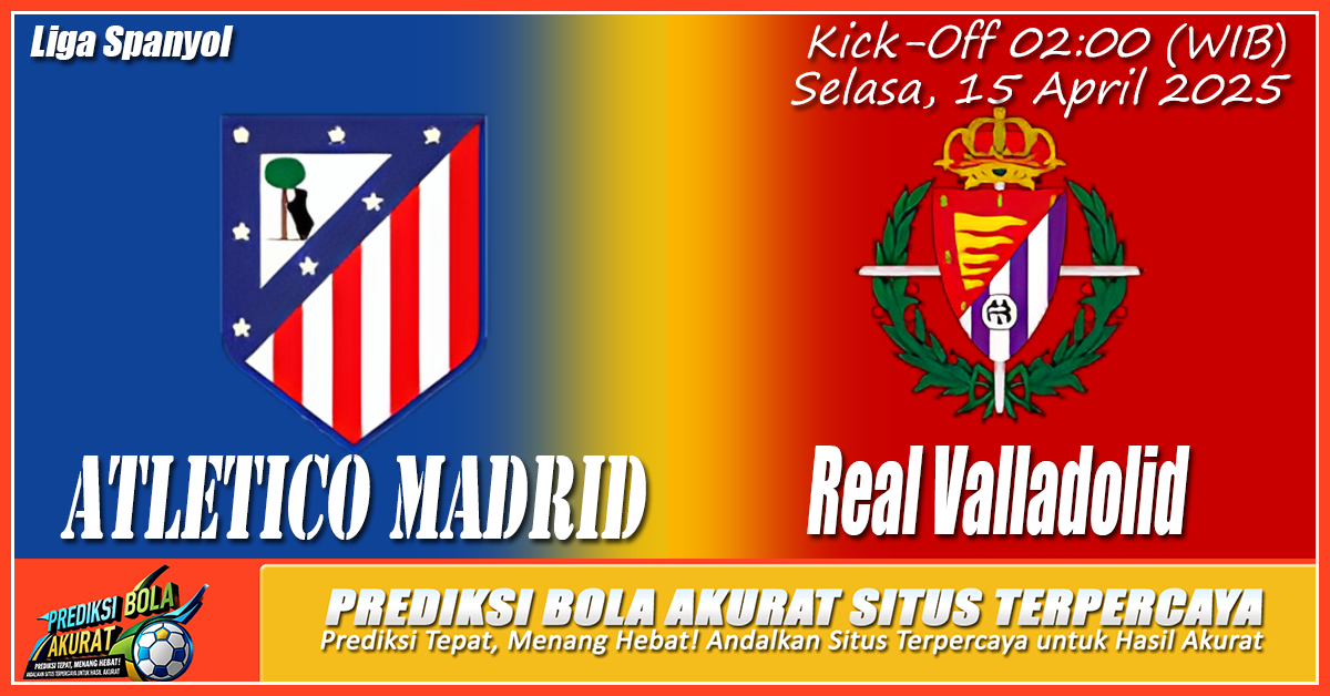 Prediksi Atletico Madrid vs Real Valladolid